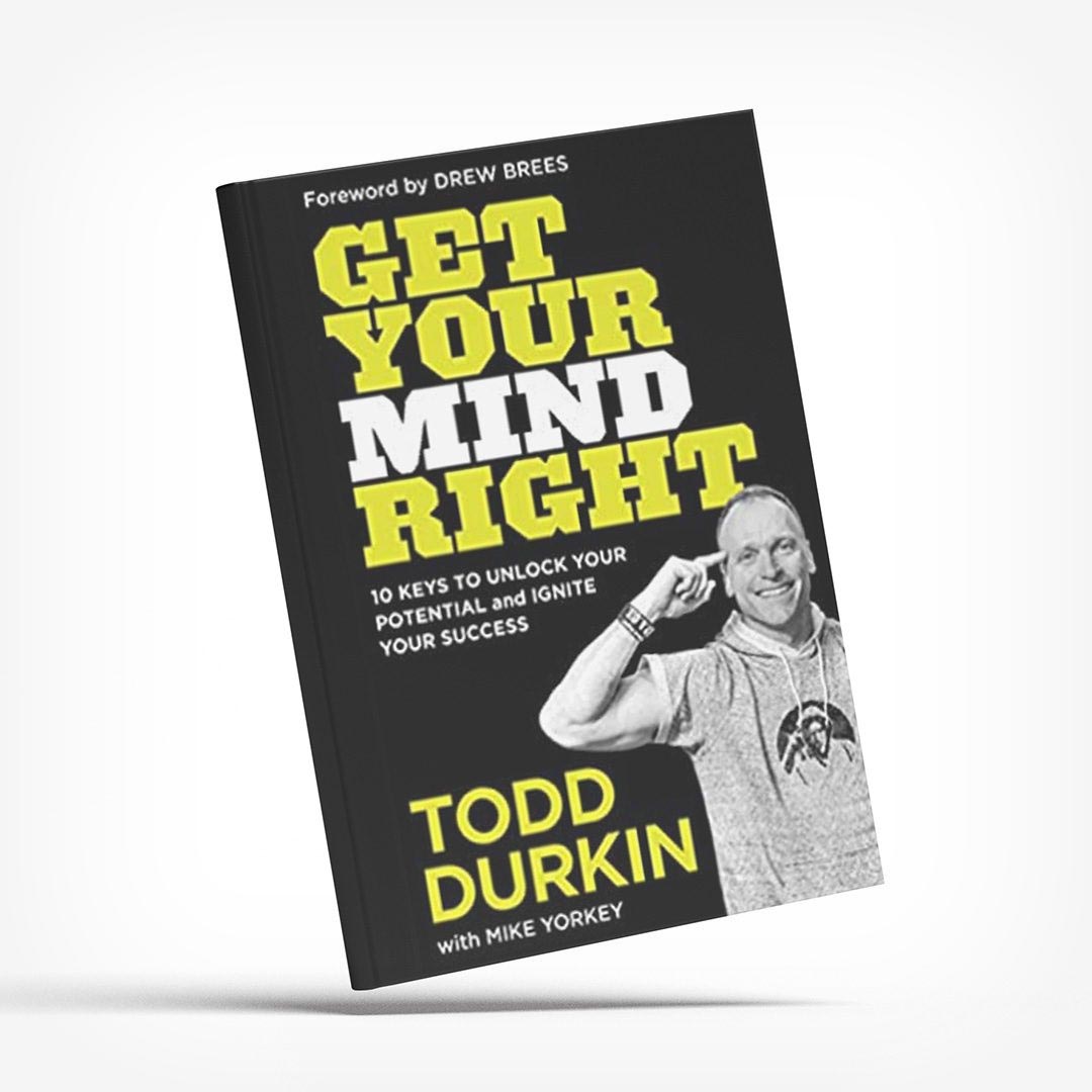 Get Your Mind Right: 10 Keys to Unlock Your by Durkin, Todd